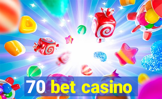 70 bet casino